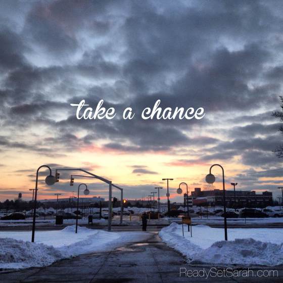 Take a chance. Photo by ReadySetSarah